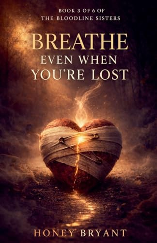 Breathe Even When You're Lost (Bloodline Sisters, Band 3)