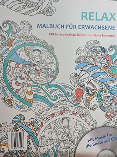 Relax - Malbuch für Erwachsene - mit Musik für die Seele auf CD