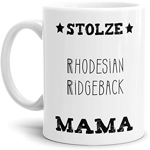 Tassendruck Hunde-Tasse Stolze Rhodesian Ridgeback Mama Geschenkidee für das Frauchen/Mug/Cup/Becher/Weiss