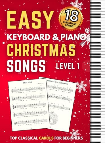 Easy Keyboard & Piano Christmas Songs - TOP Classical Carols For Beginners: Very Easy Music Sheet Notes with Names + Lyric, Children, Seniors, Adults.