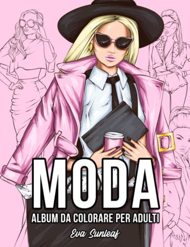 Album da Colorare per Adulti: Moda - Libri da Colorare per Adulti - Antistress Adulti