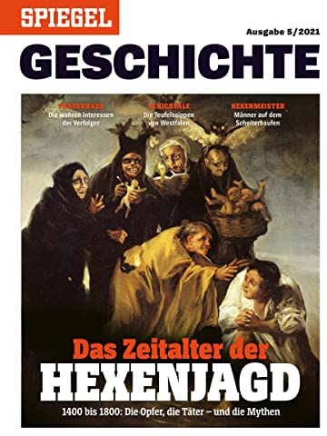 SPIEGEL GESCHICHTE 5/2021 Das Zeitalter der Hexenjagd