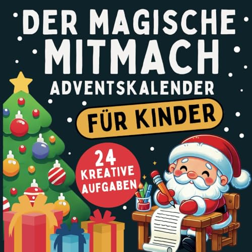 Mitmach Adventskalender für Kinder von 7 - 11 Jahren: mit 24 kreativen und spannenden Aufgaben: basteln, backen, Ausflüge machen und mehr. Ein buntes Adventsbuch mit Platz für Fotos.