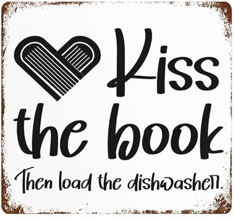 Vintage Metall-Blechschilder, Metallschild, Kiss The Book Then Load The Dishwasher Vretro-Blechschilder, Plakette, Poster für Zuhause, Männerhöhle, Garage, Pub, Wanddekoration, 30,5 x 30,5 cm