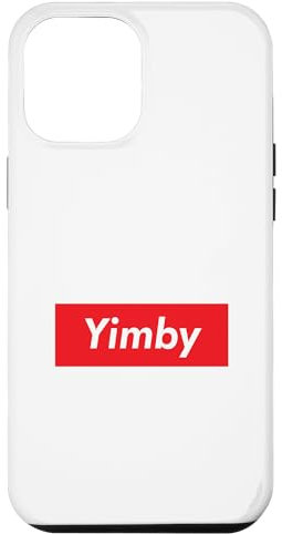 Yimby Gentrification Yes In My Backyard Pro Housing Activist Case for iPhone 12 Pro Max