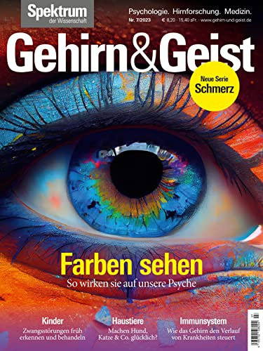 Gehirn&Geist 7/2023 Farben sehen: So beeinflussen sie unsere Psyche