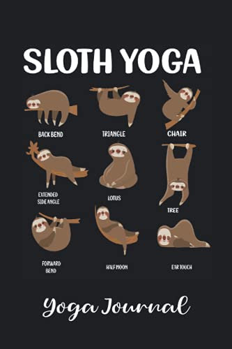 Sloth Yoga Yoga Journal: Yoga Diary and Journal Tracker for poses, reflections & routine