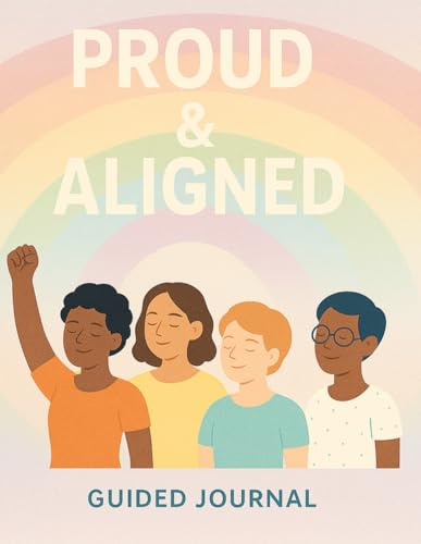 Proud & Aligned: A Guided Journal for LGBTQ+ Wellness & Identity