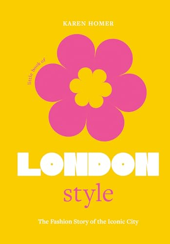 The Little Book of London Style: The fashion story of the iconic city (English Edition)