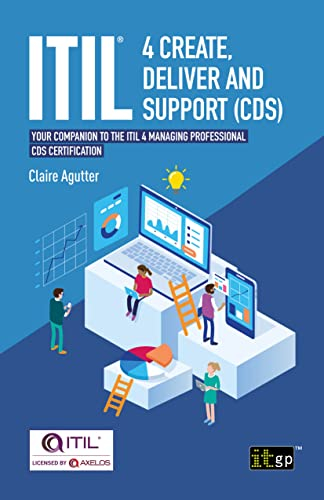 ITIL® 4 Create, Deliver and Support (CDS): Your companion to the ITIL 4 Managing Professional CDS certification (English Edition)