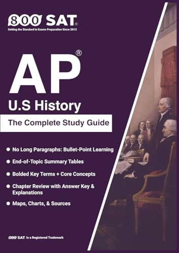 AP U.S. History: The Complete Study Guide: Foundations, Growth, and Modern America — A Comprehensive Study and Exam Prep Resource