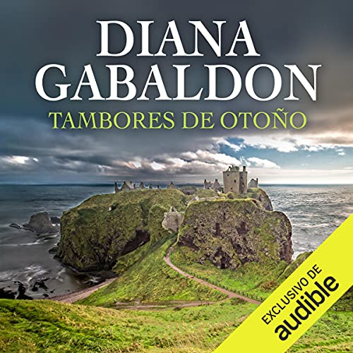 Tambores de Otoño (Narración en Castellano) [Drums of Autumn]: Saga Forastera, Libro 4