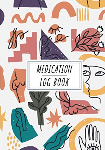 Medication Log Book: Medical Daily Journal to Keep Track and Reviews Of Your Medications | Record Date, Name, Dosage, Time, Side Effects, Pain, ... 100 Detailed Sheets | Home Self Help Tracker