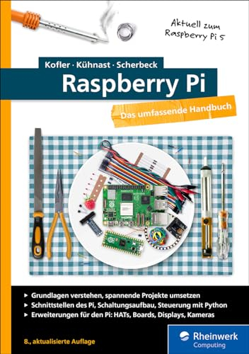 Raspberry Pi: Das umfassende Handbuch