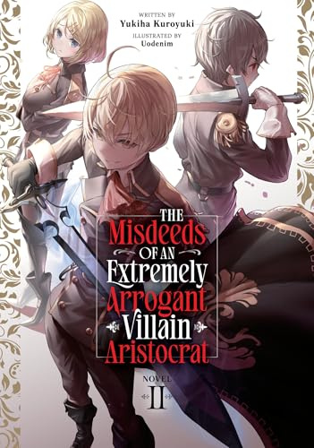 Misdeeds of an Extremely Arrogant Villain Aristocrat (Light Novel) Vol. 2, The
