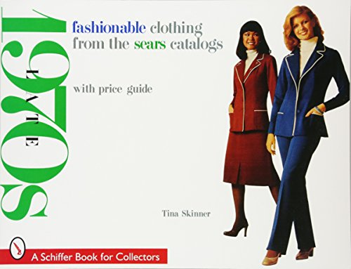 Fashionable Clothing from the Sears Catalogs: Late 1970s (A Schiffer Book for Collectors)
