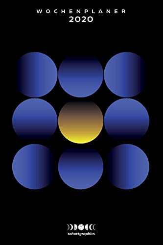 schottgraphics Wochenplaner 2020: Mondkalender Mondjahr 2020 Wochenkalender Terminplaner mit Mondphasen, Modern Art Design Blauer Mond