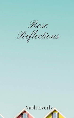 Rose Reflections