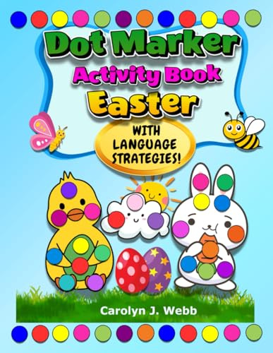 DOT MARKER ACTIVITY BOOK EASTER: Easy Guided Big Dots for Toddlers | Preschool Kindergarten & Holiday Coloring Activities | With 13 page Speech ... Activity Books for Toddlers & Preschoolers)
