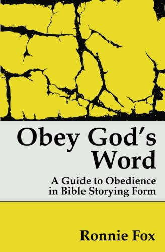 Obey God's Word: A Guide to Obedience in Bible Story Form