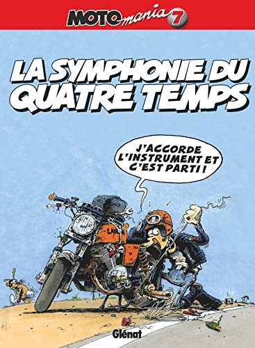 Motomania : La Symphonie du 4 temps, tome 7: La symphonie du quatre temps