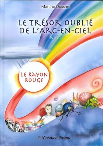 Trésor oublié de l'Arc-en-Ciel (Le) : Tome 1 - Le Rayon Rouge