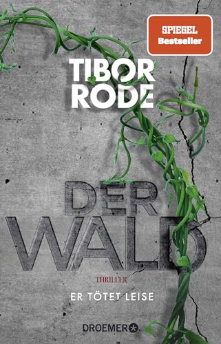 Der Wald: Er tötet leise. Thriller | Der W@ld schlägt zurück - Alles Unglaubliche an dieser Geschichte ist wahr Tibor Rode