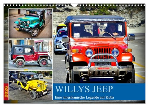 Willys Jeep - Eine amerikanische Legende auf Kuba (Wandkalender 2026 DIN A3 quer), CALVENDO Monatskalender: Verschiedene Modelle des Jeeps von Willys auf Kuba (CALVENDO Mobilitaet)