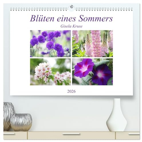 Blüten eines Sommers (hochwertiger Premium Wandkalender 2026 DIN A2 quer), Kunstdruck in Hochglanz: Abwechslungsreich, farbenfroh, strahlend. Sommerblumen von ihrer schönsten Seite (CALVENDO Natur)