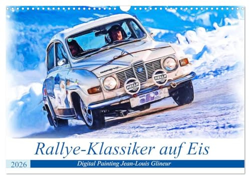 Rallye-Klassiker auf Eis (Wandkalender 2026 DIN A3 quer), CALVENDO Monatskalender: Spaß auf vier Rädern bei Eis und Schnee (CALVENDO Mobilitaet)