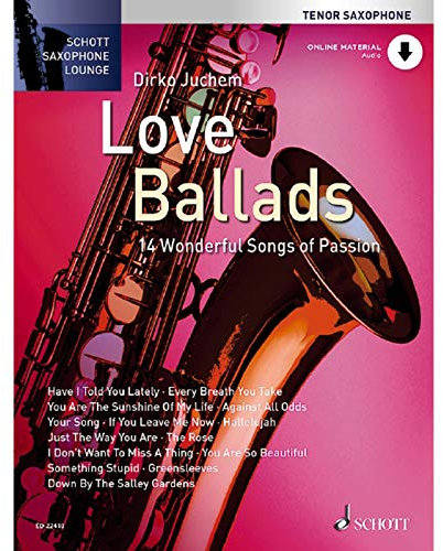 Love Ballads: 14 leidenschaftliche Songs. Tenor-Saxophon. (Schott Saxophone Lounge)