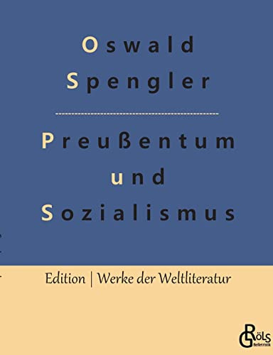 Preußentum und Sozialismus (Edition Werke der Weltliteratur)
