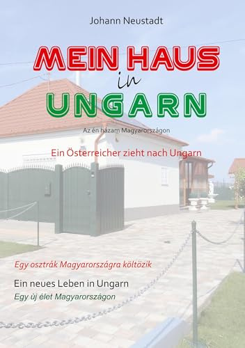 Mein Haus in Ungarn: Ein Österreicher zieht nach Ungarn