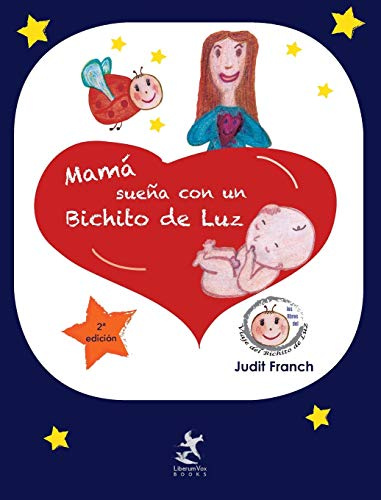 Mamá sueña con un Bichito de Luz (Los libros del viaje del bichito de luz, Band 1)