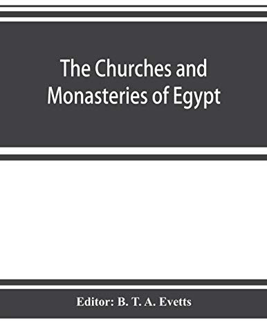 The churches and monasteries of Egypt and some neighbouring countries, attributed to Abu¿ S¿a¿lih¿, the Armenian