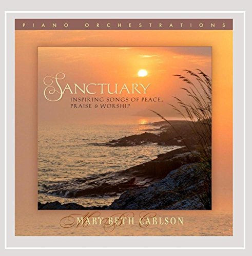 Sanctuary: Inspiring Songs Of Peace, Praise & Worship