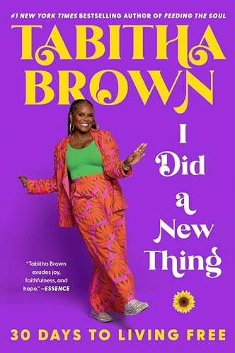 I Did a New Thing: 30 Days to Living Free – A New York Times Bestselling Guide to Faith and Transformation (A Feeding the Soul Book, 5)