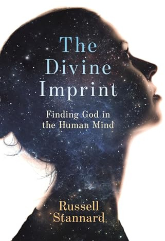 The Divine Imprint: Finding God In The Human Mind