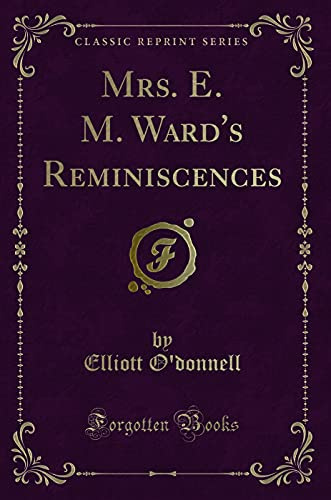 Mrs. E. M. Ward's Reminiscences (Classic Reprint)
