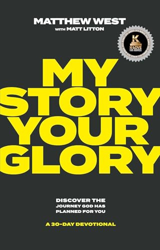 My Story, Your Glory: Discover the Journey God Has Planned for You--A 30-Day Devotional