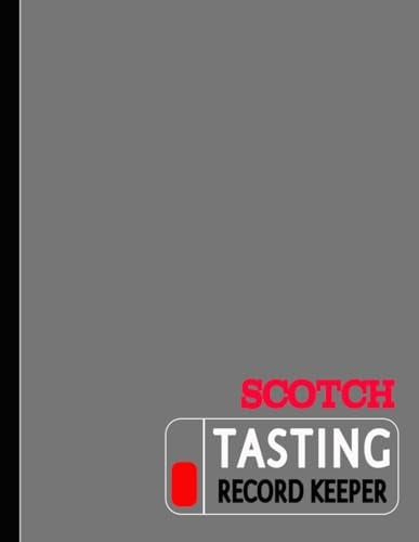 Scotch Tasting Record Keeper: Scotch Enthusiasts Journal. Detail & Note Every Glass. Ideal for Mixologists, Bars & Restaurants, and Bartenders