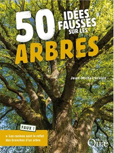 50 idées fausses sur les arbres