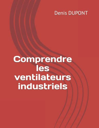 Comprendre les ventilateurs industriels