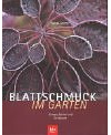 Blattschmuck im Garten: Formen, Farben und Strukturen