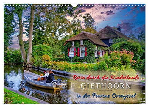 Reise durch die Niederlande - Giethoorn in der Provinz Overijssel (Wandkalender 2026 DIN A3 quer), CALVENDO Monatskalender: Ein bezaubernder Ort wie ... Venedig des Nordens. (CALVENDO Orte)