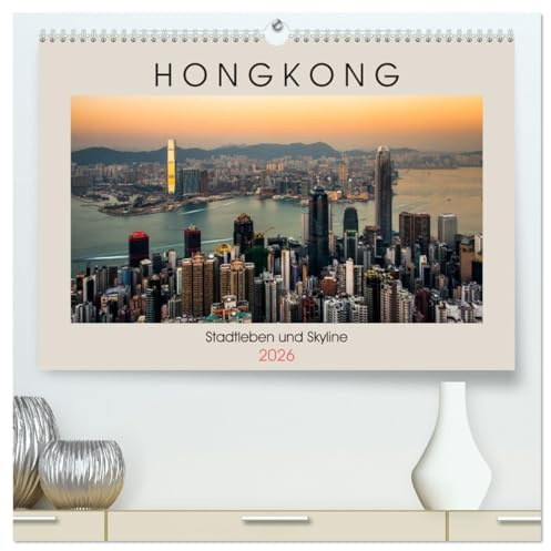 HONGKONG Skyline und Stadtleben (hochwertiger Premium Wandkalender 2026 DIN A2 quer), Kunstdruck in Hochglanz: Erleben Sie eine Bildreise durch Hongkong. (CALVENDO Orte)