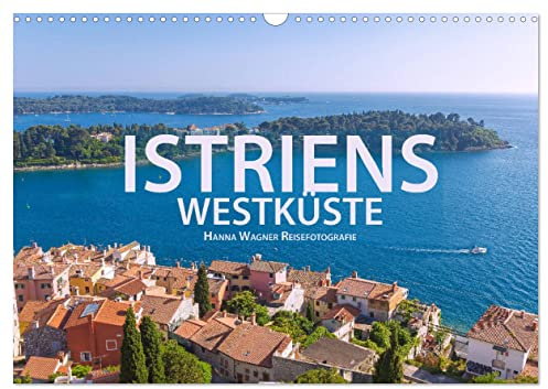 Istriens Westküste (Wandkalender 2026 DIN A3 quer), CALVENDO Monatskalender: Hanna Wagner zeigt Impressionen von der Westküste Istriens. (CALVENDO Orte)