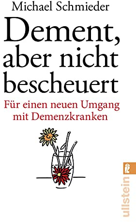 Dement, aber nicht bescheuert: Für einen neuen Umgang mit Demenzkranken | • Das Sachbuch, das die Pflegedebatte verändert und zeigt, warum Würde keine ... Menschen, die unsere Fürsorge verdienen.