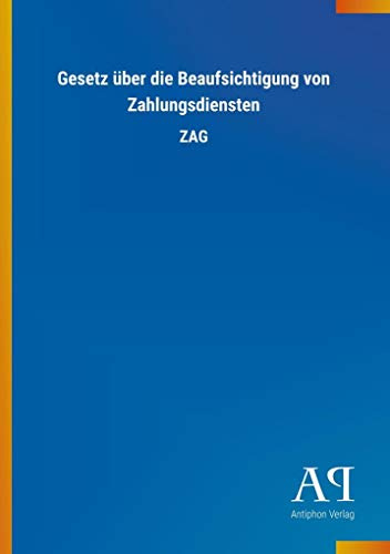 Gesetz über die Beaufsichtigung von Zahlungsdiensten: ZAG
