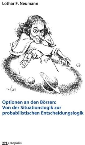 Optionen an den Börsen: Von der Situationslogik zur probabilistischen Entscheidungslogik